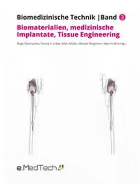 Bergmann / Glasmacher / Kraft |  Biomaterialien, medizinische Implantate, Tissue Engineering | Buch |  Sack Fachmedien
