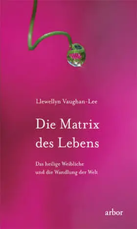 Vaughan-Lee |  Die Matrix des Lebens | Buch |  Sack Fachmedien