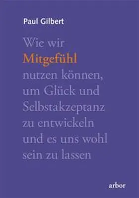 Gilbert |  Mitgefühl | Buch |  Sack Fachmedien