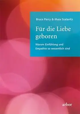 Perry / Szalavitz |  Für die Liebe geboren | Buch |  Sack Fachmedien