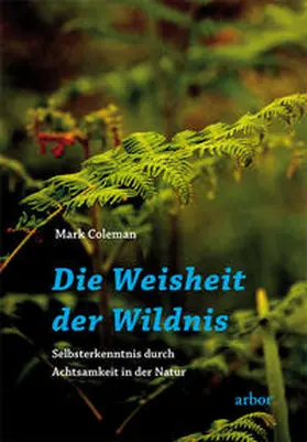 Coleman |  Die Weisheit der Wildnis | Buch |  Sack Fachmedien