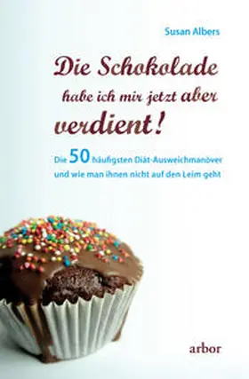 Albers |  Die Schokolade habe ich mir jetzt aber verdient! | Buch |  Sack Fachmedien