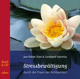 Kabat-Zinn / Valentin |  Stressbewältigung durch die Praxis der Achtsamkeit | Sonstiges |  Sack Fachmedien