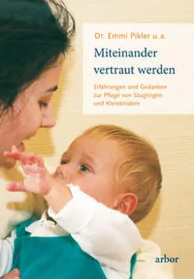 Pikler |  Miteinander vertraut werden | Buch |  Sack Fachmedien
