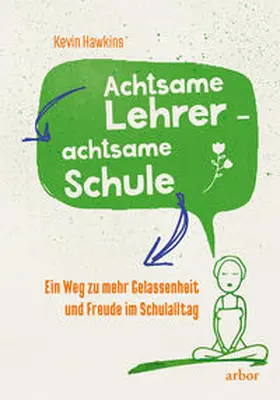 Hawkins |  Achtsamer Lehrer - achtsame Schule | Buch |  Sack Fachmedien
