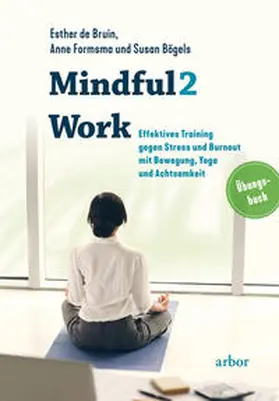 De Bruin / Formsma / Bögels |  Mindful2Work | Buch |  Sack Fachmedien