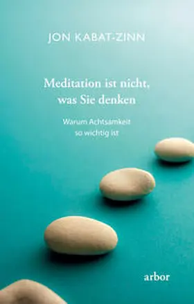 Kabat-Zinn |  Meditation ist nicht, was Sie denken | Buch |  Sack Fachmedien