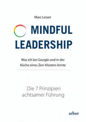 Lesser |  Mindful Leadership - die 7 Prinzipien achtsamer Führung | Buch |  Sack Fachmedien