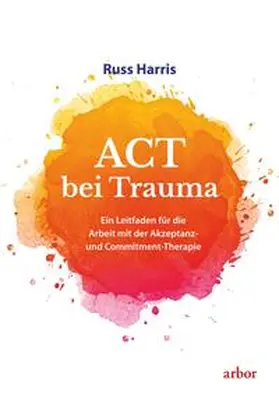 Harris |  ACT bei Trauma | Buch |  Sack Fachmedien