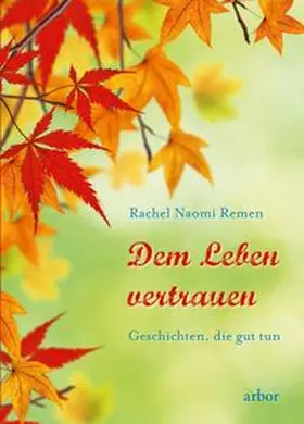 Remen |  Dem Leben vertrauen | eBook | Sack Fachmedien