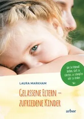 Markham |  Gelassene Eltern - zufriedene Kinder | eBook | Sack Fachmedien