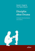 Siegel / Bryson |  Disziplin ohne Drama | Buch |  Sack Fachmedien