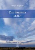 Bergmann |  Die Freiheit leben | eBook | Sack Fachmedien