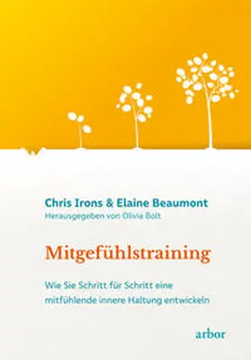 Irons / Beaumont / Bolt |  Mitgefühlstraining | Buch |  Sack Fachmedien