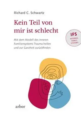 Schwartz | Kein Teil von mir ist schlecht | Buch | 978-3-86781-367-9 | www.sack.de