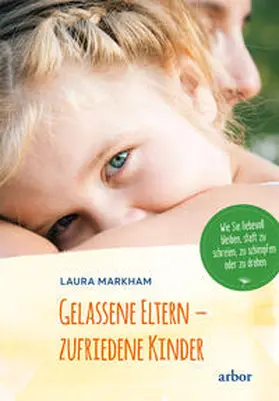 Markham |  Gelassene Eltern - zufriedene Kinder | Buch |  Sack Fachmedien