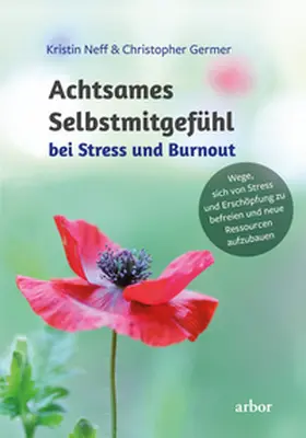 Neff / Germer |  Achtsames Selbstmitgefühl bei Stress und Burnout | eBook | Sack Fachmedien