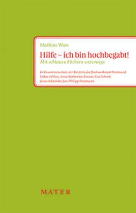 Mathias | Hilfe - ich bin hochbegabt! Na und? | Buch | 978-3-86783-004-1 | www.sack.de
