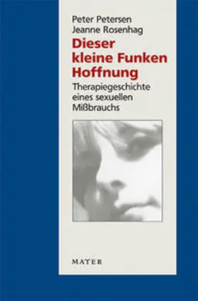 Petersen / Rosenhag |  Dieser kleine Funken Hoffnung | Buch |  Sack Fachmedien