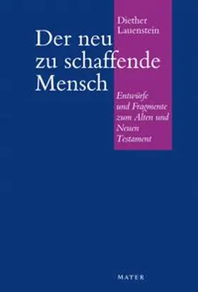 Lauenstein / Kollert |  Der neu zu schaffende Mensch | Buch |  Sack Fachmedien