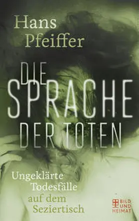 Pfeiffer |  Die Sprache der Toten | Buch |  Sack Fachmedien