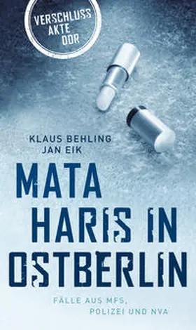Behling / Eik |  Mata Haris in Ostberlin | Buch |  Sack Fachmedien