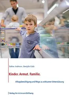 Andresen / Galic |  Kinder. Armut. Familie. | Buch |  Sack Fachmedien