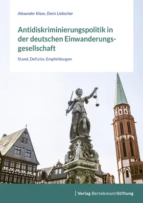 Klose / Liebscher |  Antidiskriminierungspolitik in der deutschen Einwanderungsgesellschaft | eBook | Sack Fachmedien