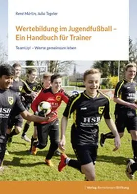 Märtin / Tegeler |  Wertebildung im Jugendfußball – Ein Handbuch für Trainer:innen | eBook | Sack Fachmedien