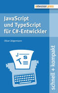 Zeigermann |  JavaScript und TypeScript für C#-Entwickler | eBook | Sack Fachmedien
