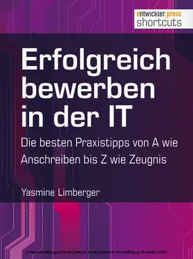 Limberger |  Erfolgreich bewerben in der IT - die besten Praxistipps von A wie (Anschreiben) bis Z (wie Zeugnis) | eBook | Sack Fachmedien