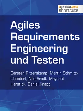 Ritterskamp / Schmitz-Ohrndorf / Arndt |  Agiles Requirements Engineering und Testen | eBook | Sack Fachmedien
