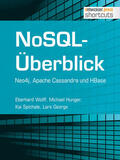 Wolff / Hunger / Spichale |  NoSQL-Überblick - Neo4j, Apache Cassandra und HBase | eBook | Sack Fachmedien