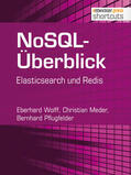 Meder / Pflugfelder / Wolff |  NoSQL-Überblick - Elasticsearch und Redis | eBook | Sack Fachmedien