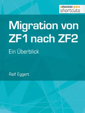 Eggert |  Migration von ZF1 nach ZF2 - ein Überblick | eBook | Sack Fachmedien