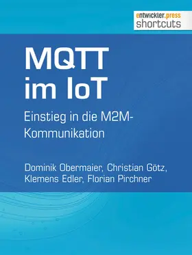 Obermaier / Götz / Edler |  MQTT im IoT | eBook | Sack Fachmedien