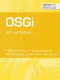 Pursche / Schwarze / Hackbarth |  OSGi. IoT und Mobile | eBook | Sack Fachmedien