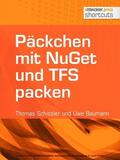 Schissler / Baumann |  Päckchen mit NuGet und TFS packen | eBook | Sack Fachmedien