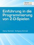 Reinhold / Schmidt |  Einführung in die Programmierung von 2-D-Spielen | eBook | Sack Fachmedien