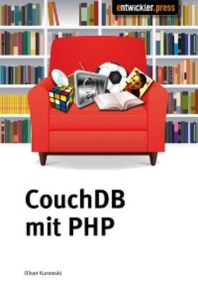 Kurowski |  CouchDB mit PHP | eBook | Sack Fachmedien