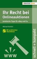 Rohrlich |  Ihr Recht bei Onlineauktionen. Juristische Tipps für eBay und Co. | eBook | Sack Fachmedien