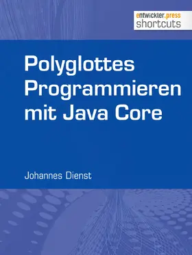 Dienst |  Polyglottes Programmieren in Java Core | eBook | Sack Fachmedien