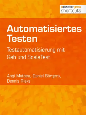 Mathea / Börgers / Rieks |  Automatisiertes Testen | eBook | Sack Fachmedien