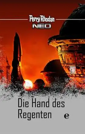 Rhodan |  Perry Rhodan Neo 11: Die Hand des Regenten | Buch |  Sack Fachmedien