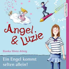 Minte-König |  Angel und Luzie - Ein Engel kommt selten allein | Sonstiges |  Sack Fachmedien