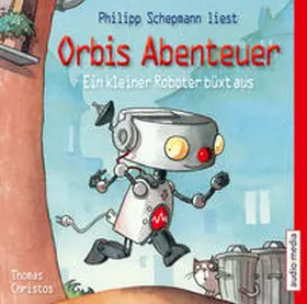 Christos |  Orbis Abenteuer. Ein kleiner Roboter büxt aus | Sonstiges |  Sack Fachmedien