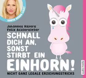 Hayers / Achterwinter |  Schnall dich an, sonst stirbt ein Einhorn | Sonstiges |  Sack Fachmedien