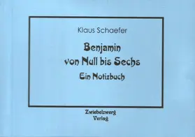 Schaefer |  Benjamin von Null bis Sechs | eBook | Sack Fachmedien
