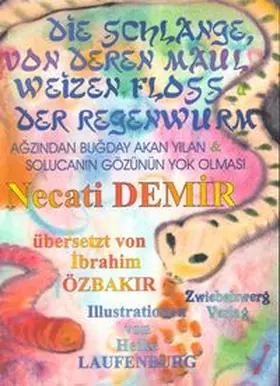 Demir |  Die Schlange, von deren Maul Weizen floss & Der Regenwurm | Buch |  Sack Fachmedien