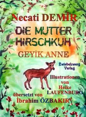 Demir |  Die Mutter Hirschkuh - Eine Sage für Kinder | Buch |  Sack Fachmedien